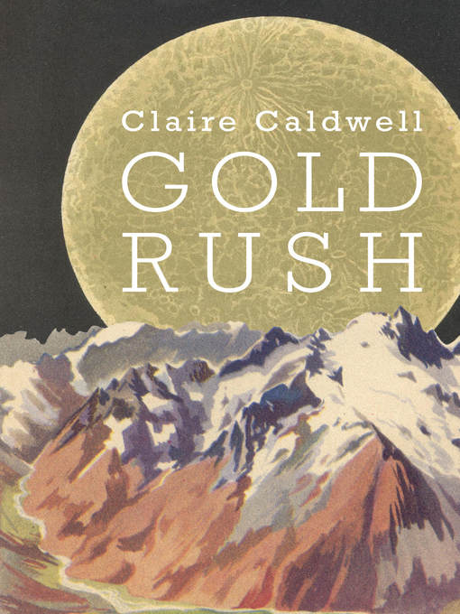 Title details for Gold Rush by Claire Caldwell - Available